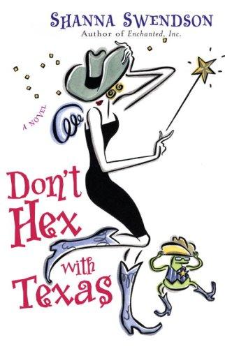 Shanna Swendson: Don't Hex with Texas (Paperback, 2008, Ballantine Books)