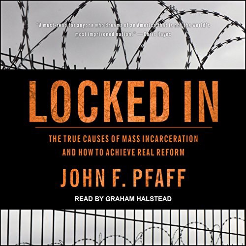 Graham Halstead, John F. Pfaff: Locked In (AudiobookFormat, 2017, Tantor Audio)