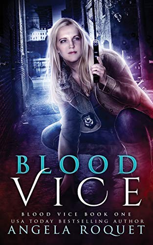 Angela Roquet: Blood Vice (Paperback, 2017, Violent Siren Press)