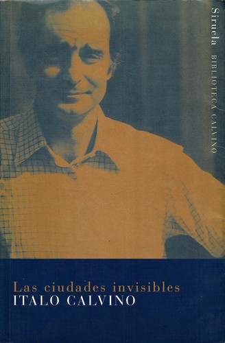 Italo Calvino: Las ciudades invisibles (Paperback, Spanish language, 2004, Ediciones Siruela)