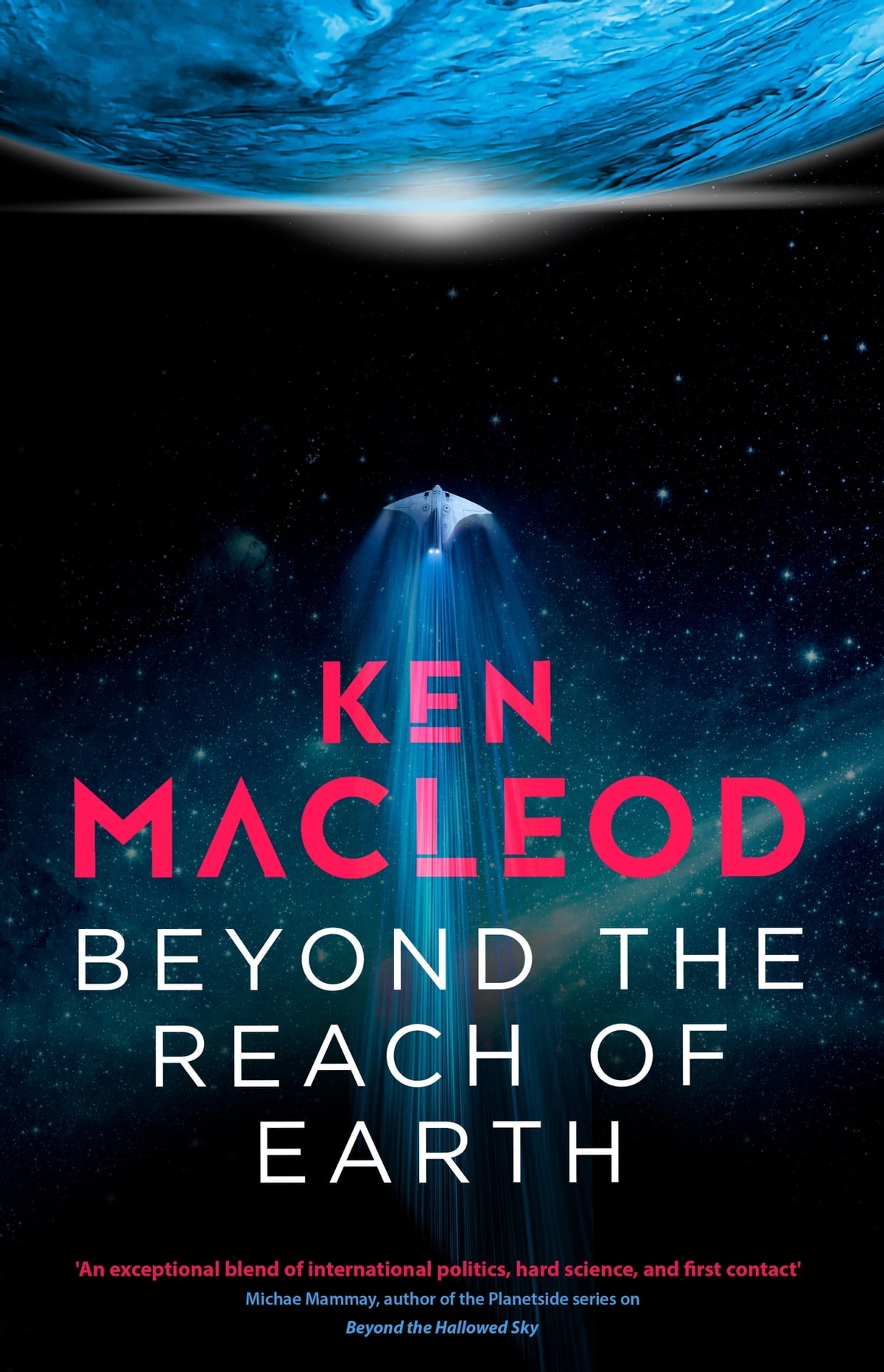Ken MacLeod: Beyond the Reach of Earth (2022, Little, Brown Book Group Limited)