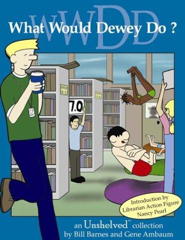 Gene Ambaum, Bill Barnes: What Would Dewey Do? (Paperback, 2004, Overdue Media)