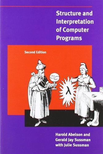 Harold Abelson, Gerald Jay Sussman: Structure and Interpretation of Computer Programs - 2nd Edition (1996)