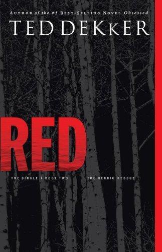 Ted Dekker: Red: The Heroic Rescue (The Circle, #2)