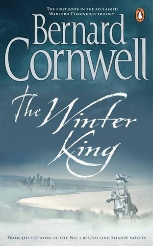Bernard Cornwell: The Winter King : A Novel of Arthur (1996)