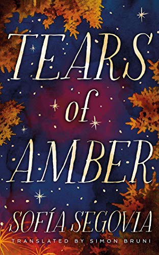 Sofía Segovia, Simon Bruni: Tears of Amber (Paperback, 2021, Amazon Crossing)