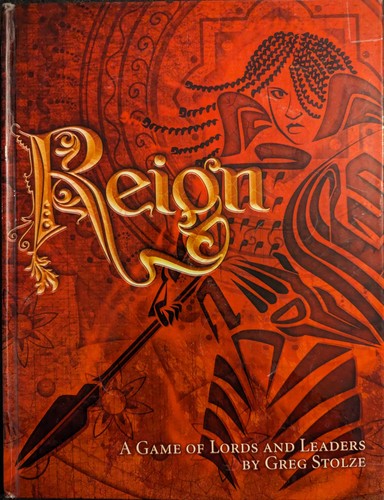 Greg Stolze: Reign: A Game of Lords and Ladies (2007, Schroedinger's Cat Press)