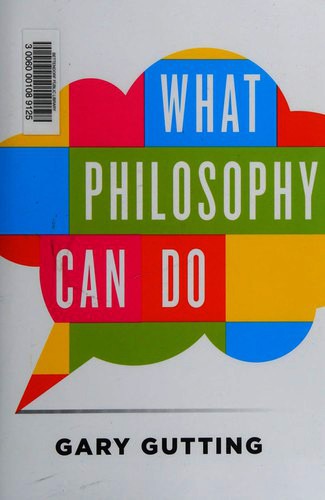Gary Gutting: What philosophy can do (2015)