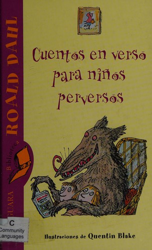 Roald Dahl: Cuentos en verso para niños perversos (Spanish language, 2009, Alfaguara)