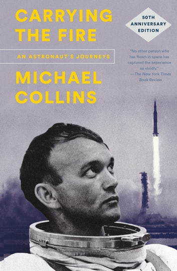 Michael Collins: Carrying the Fire (2001, Cooper Square Press)
