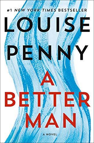 Louise Penny: A Better Man (Chief Inspector Armand Gamache, #15)