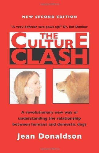 Jean Donaldson: The Culture Clash: A Revolutionary New Way to Understanding the Relationship Between Humans and Domestic Dogs