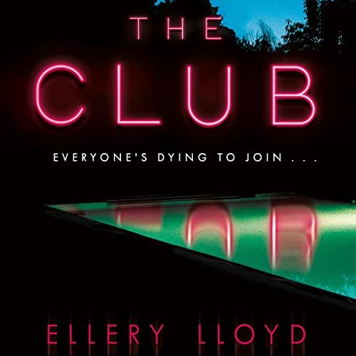 Ellery Lloyd: The club: a novel (AudiobookFormat, 2022, HarperCollins)