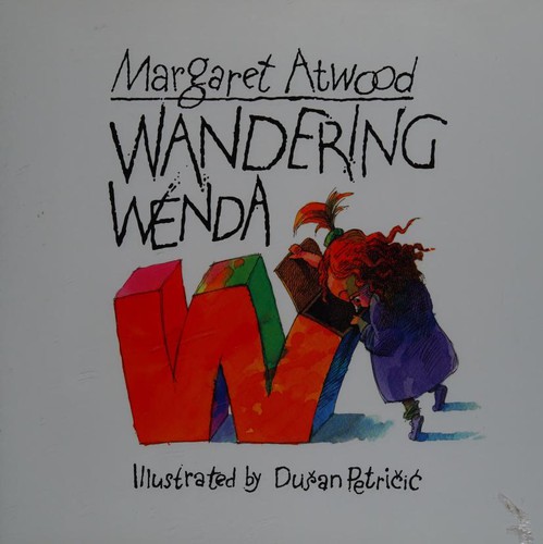 Margaret Atwood: Wandering Wanda (2011, McArthur & Company)