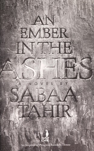 Sabaa Tahir: An ember in the ashes (2015, Razorbill)
