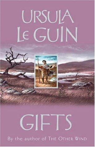 Ursula K. Le Guin: Gifts (Paperback, 2005, Orion Children's Books (an Imprint of The Orion Publishing Group Ltd ))
