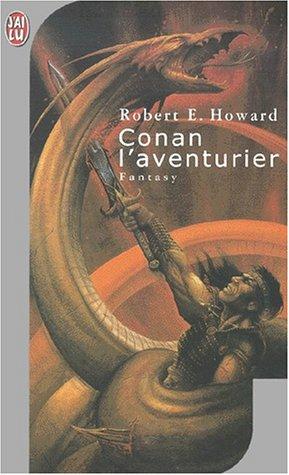 Robert Erwin Howard, L. Sprague de Camp, François Truchaud: Conan l'aventurier (Paperback, 2001, J'ai lu, J'AI LU)