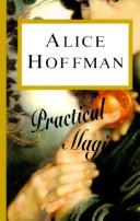 Alice Hoffman: Practical magic (1995, Thorndike Press)
