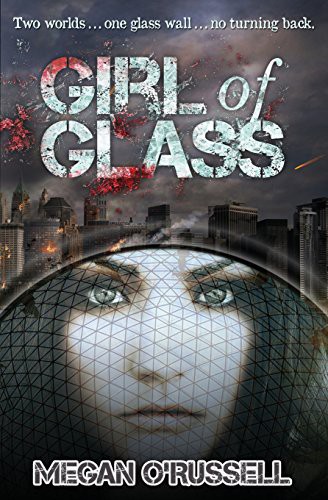 Megan O'Russell: Girl of Glass (Paperback, 2016, Fiery Seas Publishing, LLC)