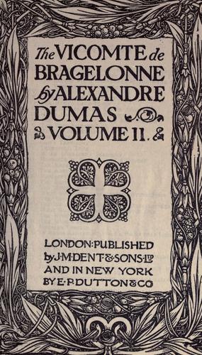 E. L. James: The Vicomte de Bragelonne. (1912, Dent, E. P. Dutton)