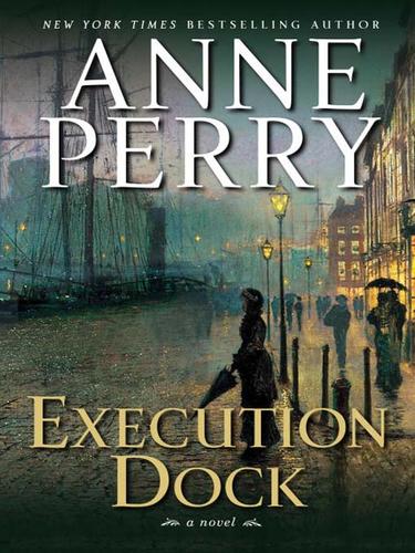 Anne Perry: Execution Dock (EBook, 2009, Random House Publishing Group)