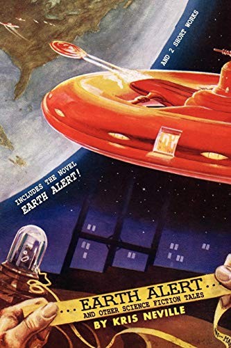 Kris Neville: Earth Alert!: And Other Science Fiction Tales (2010, Wildside Press)