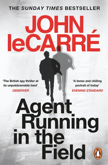 John le Carré: Agent Running in the Field (2019, Penguin Books, Limited)