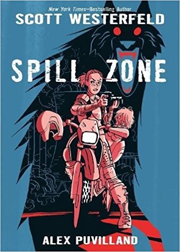 Alex Puvilland, Scott Westerfeld: Spill Zone (Hardcover, 2017, First Second)
