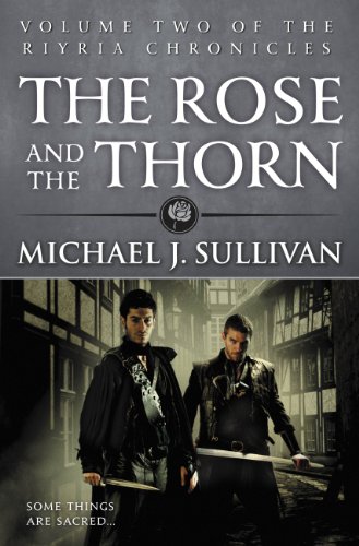 Michael J. Sullivan: The Rose and the Thorn (EBook, 2013, Orbit)