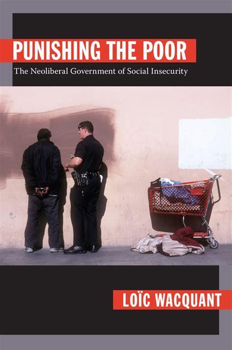 Loic Wacquant: Punishing the Poor (2009, Duke University Press)