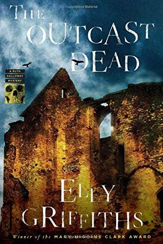 Elly Griffiths: The Outcast Dead (Ruth Galloway Mysteries) (2014, Houghton Mifflin Harcourt)
