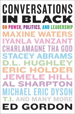 Ed Gordon: Conversations in Black: On Power, Politics, and Leadership (2020, Hachette Books)