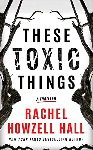 Rachel Howzell Hall: These Toxic Things (Paperback, 2021, Thomas & Mercer)