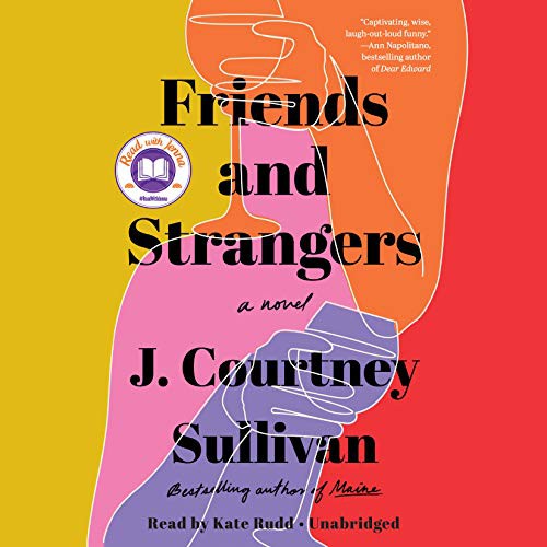 Kate Rudd, J. Courtney Sullivan: Friends and Strangers (AudiobookFormat, 2020, Random House Audio)
