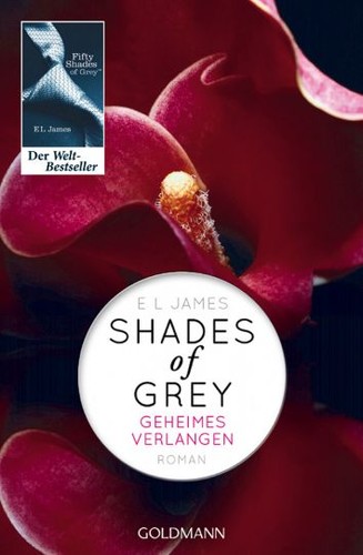 E. L. James, E. L. James, E L James, E.l. James: Shades Of Grey (German language, 2012, Goldmann Verlag)