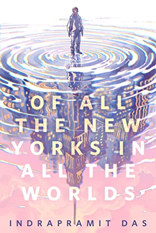 Indrapramit Das: Of All the New Yorks in All the Worlds (2022, Doherty Associates, LLC, Tom)