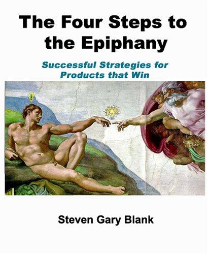 Steven Gary Blank: The Four Steps to the Epiphany (2005, Cafepress.com)