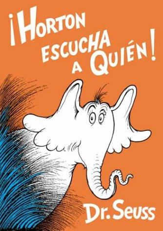 Dr. Seuss: Horton escucha a Quién! (Spanish language, 2003, Lectorum Publications)