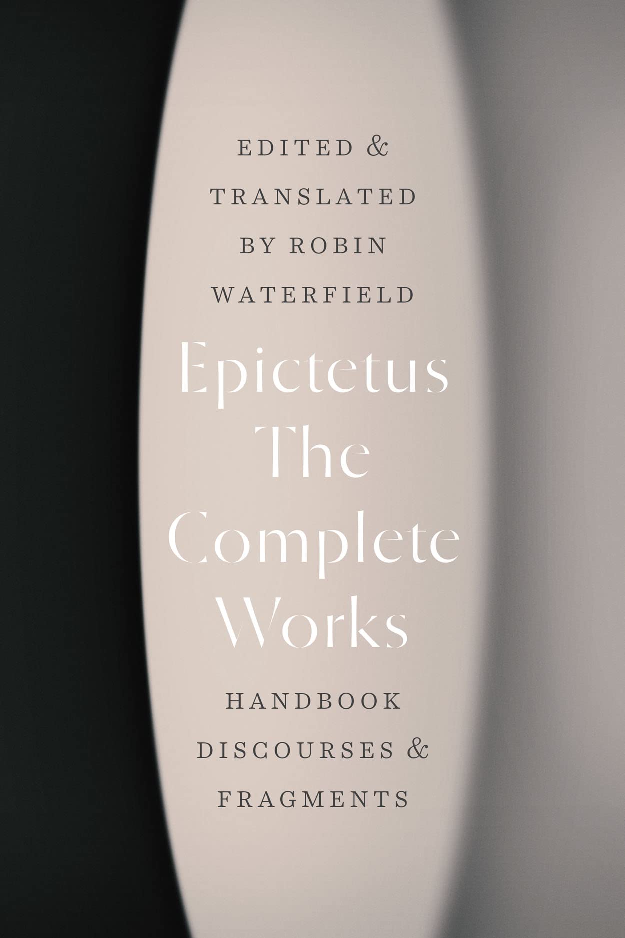 Robin Waterfield, Epictetus: The Complete Works (Paperback, 2022, University of Chicago Press)