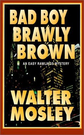 Walter Mosley: Bad Boy Brawly Brown (2002, Thorndike Press)
