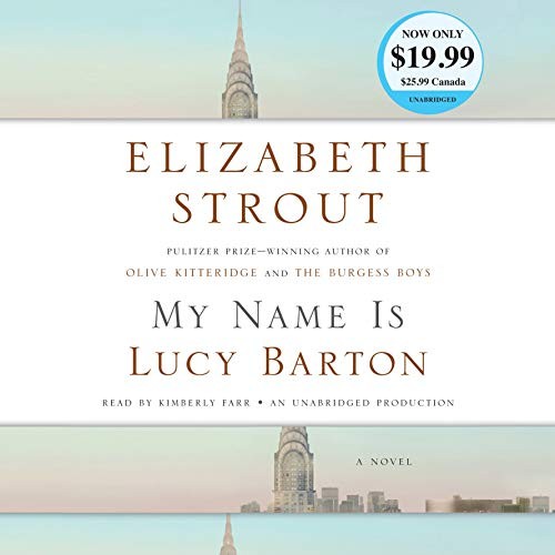 Elizabeth Strout: My Name Is Lucy Barton (AudiobookFormat, 2017, Random House Audio)