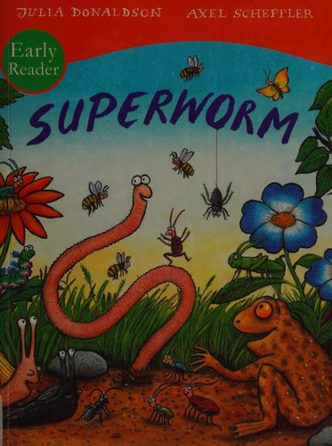 Julia Donaldson: Superworm Early Reader (Paperback, 2016, SCHOLASTIC CHILDREN S BOOKS, imusti)