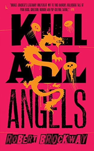 Robert Brockway, Scott Merriman, Emily Foster, Angela Dawe, Jesse Lee: Kill All Angels (AudiobookFormat, 2017, Brilliance Audio)