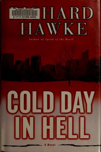 Richard Hawke: Cold day in hell (Hardcover, 2007, Random House)