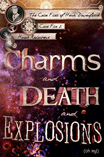 Honor Raconteur, Katie Griffin: Charms and Death and Explosions (Paperback, 2019, Independently published, Independently Published)