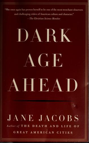 Jane Jacobs: Dark age ahead (2005, Vintage Books)