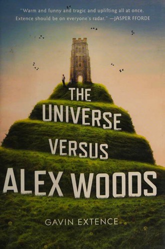 Gavin Extence: The Universe Versus Alex Woods (Hardcover, 2013, Redhook)