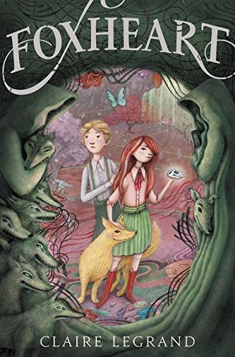 Jaime Zollars, Claire Legrand: Foxheart (Hardcover, 2016, Greenwillow Books)