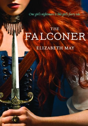Elizabeth May: The Falconer: Book One of the Falconer Trilogy (2014, Chronicle Books)