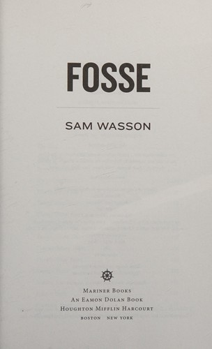 Sam Wasson: Fosse (2014, Houghton Mifflin Harcourt Publishing Company)
